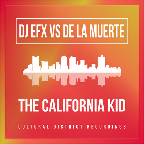 DJ EFX, De La Muerte - The California Kid [CDR125]